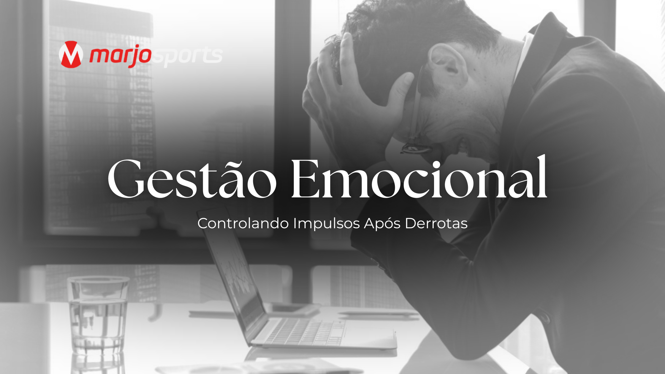 Gestão Emocional: Controlando Impulsos Após Derrotas