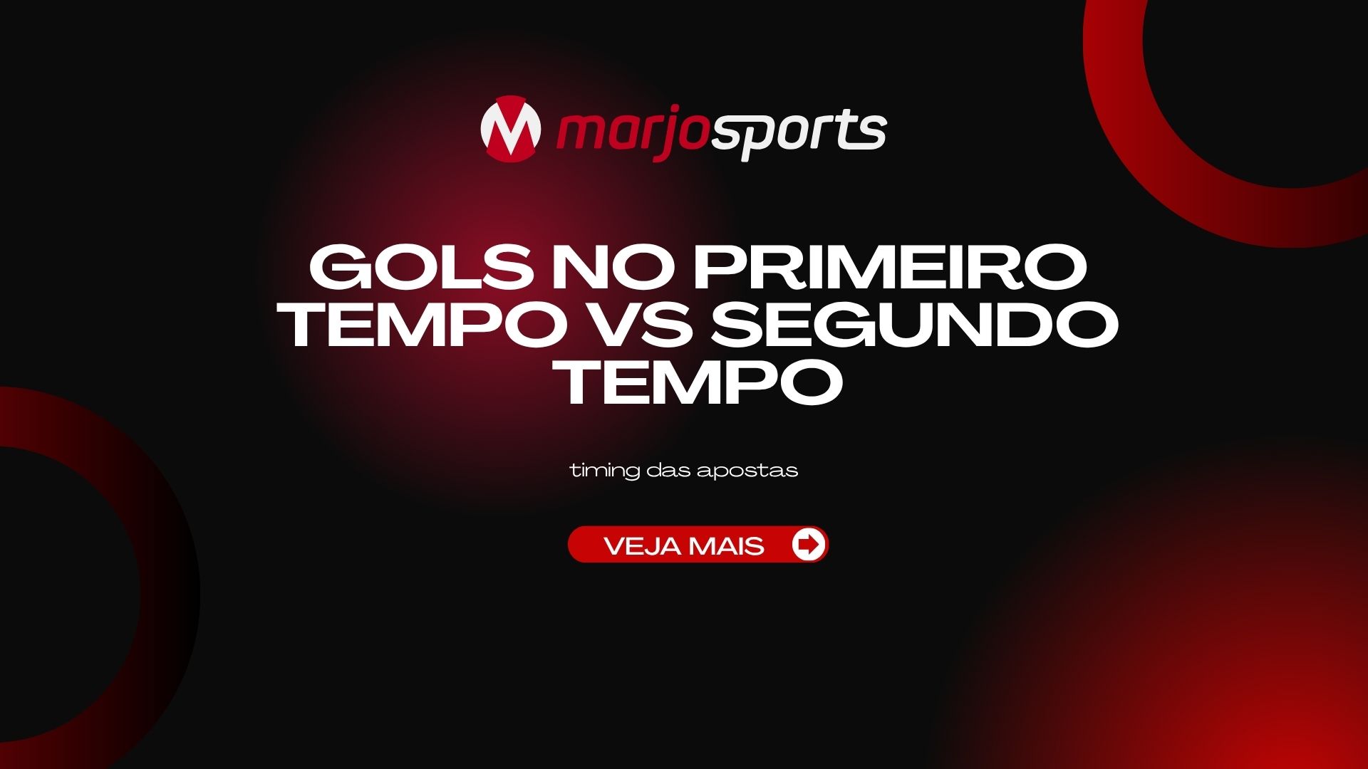 Gols no Primeiro Tempo vs Segundo Tempo